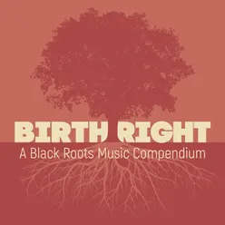 Birthright: A Black Roots Music Compendium Traditional Jazz Sampler