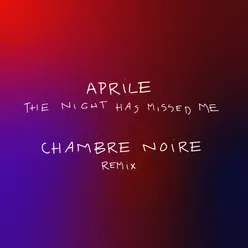 The Night Has Missed Me Chambre Noire Remix