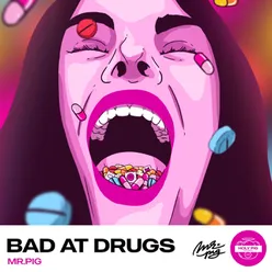 Bad at Drugs