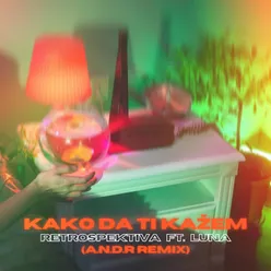 Kako da ti kažem A.N.D.R. Remix