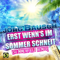 Erst wenn's im Sommer schneit Summerfield Remix