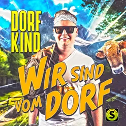 Wir sind vom Dorf