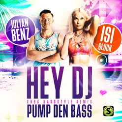 Hey DJ pump den Bass CNBK Hardstyle Remix