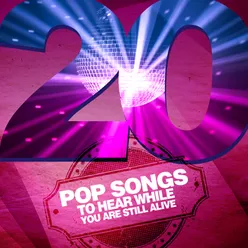 20 Pop Songs To Hear While You Are Still Alive