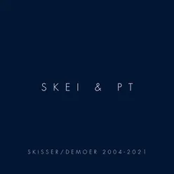 Skisser/Demoer 2004 - 2021