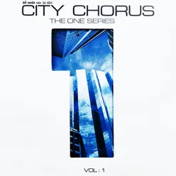 CITY CHORUS - THE ONE SERIES VOL.1