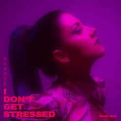 i don’t get stressed Radio Edit