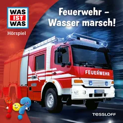 Feuerwehr - Wasser marsch! - Teil 01