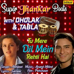 Tu Mere Dil Mein Rehti Hai Super Jhankar Beats With Dholak And Tabla