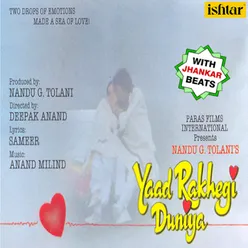Yaad Rakhegi Duniya With Jhankar Beats