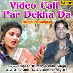 Video Call Par Dekha Da
