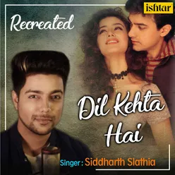 Dil Kehta Hai Recreated