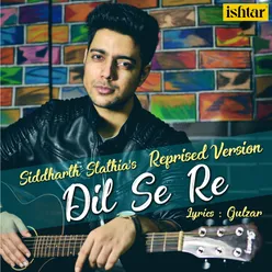 Dil Se Re Reprised Version