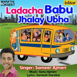 Ladacha Babu Jhalay Ubha