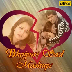 Bhojpuri Sad Mashup