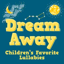 Dream Away: Children's Favorite Lullabies