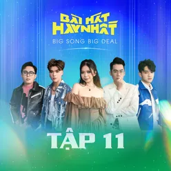 Bài Hát Hay Nhất - Big Song Big Deal (Tập 11)