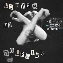 Letter To Dolphins (Unhappy is not me anymore) [Instrumental]