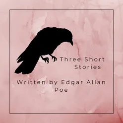 Three Short Stories Written By Edgar Allan Poe