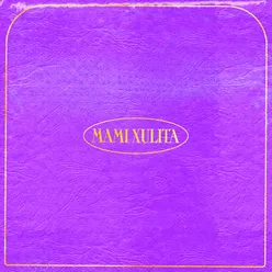 Mami Xulita (feat. OH!DULCEARi)