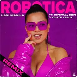 Robotica (Remix) [feat. Kilate Tesla, Ozin & Rivi]