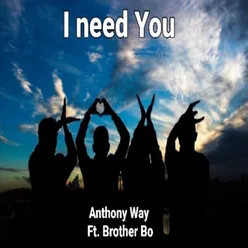 I Need You (feat. Brother Bo)