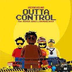 Outta Control (feat. Gunzz, Odumodu Blvck & Reeplay )