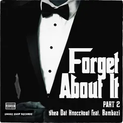 Forget About It, Pt. 2 (feat. Bambazi)