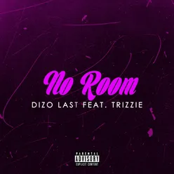 No Room (feat. Trizzie)