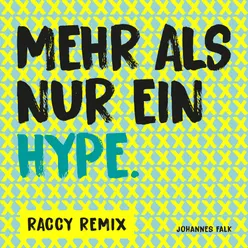 Mehr als nur ein Hype (Raccy Remix) Raccy Remix