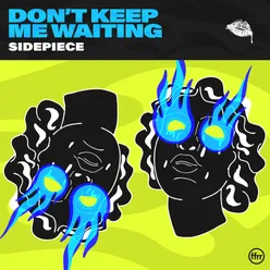 Don’t Keep Me Waiting Extended Version