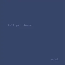 Tell Your Lover