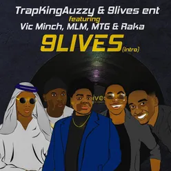 9Lives (Intro) (feat. MLM, MTG, Raka & Vic Minch )