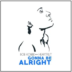 Gonna Be Alright (feat. Heartfelt)