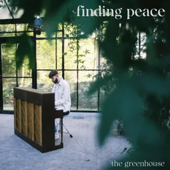finding peace - the greenhouse