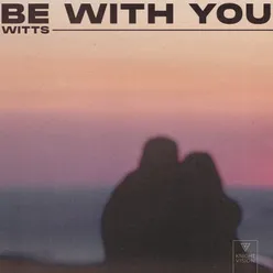 Be With You