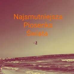 Najsmutniejsza piosenka świata