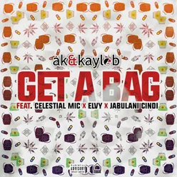 Get a Bag (feat. Celestial Mic, Elvy & Jabulani Cindi )