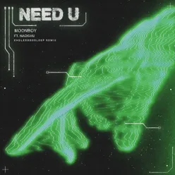 Need U (feat. Madishu) Endlesssssleep Remix