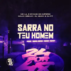 Sarra No Teu Homem (feat. DJ JS MIX & DJ P7)