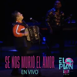 Se Nos Murió El Amor (En Vivo) En Vivo