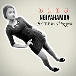 Ngiyahamba (feat. S.T.P no Nhlekzeen)
