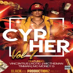 Cypher, Vol. 1 (feat. Kotic, MicTheMan, Mo Money G, Tinman & Vinc3ntius )