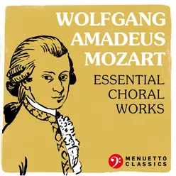 Wolfgang Amadeus Mozart: Essential Choral Works