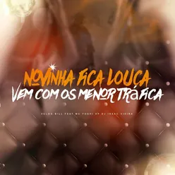 Novinha Você Fica Louca / Vem Com os Menor Trafica (feat. Mc Yoshi SP & DJ Isaac Vieira)