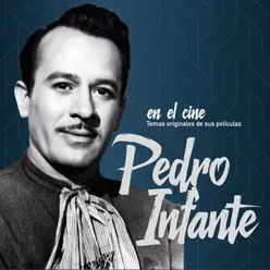 Pedro Infante En El Cine (2023 Remastered)