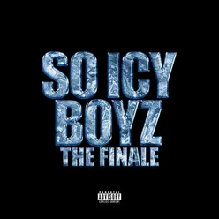 So Icy Boyz: The Finale