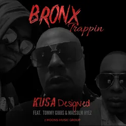 Bronx Trappin' (feat. MALCOLM HYEZ & TOMMY GIBBS)