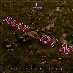 Raat Din (Ali Zafar X Danny Zee)
