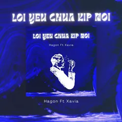 LOI YEU CHUA KIP NOI (feat. Xavia)